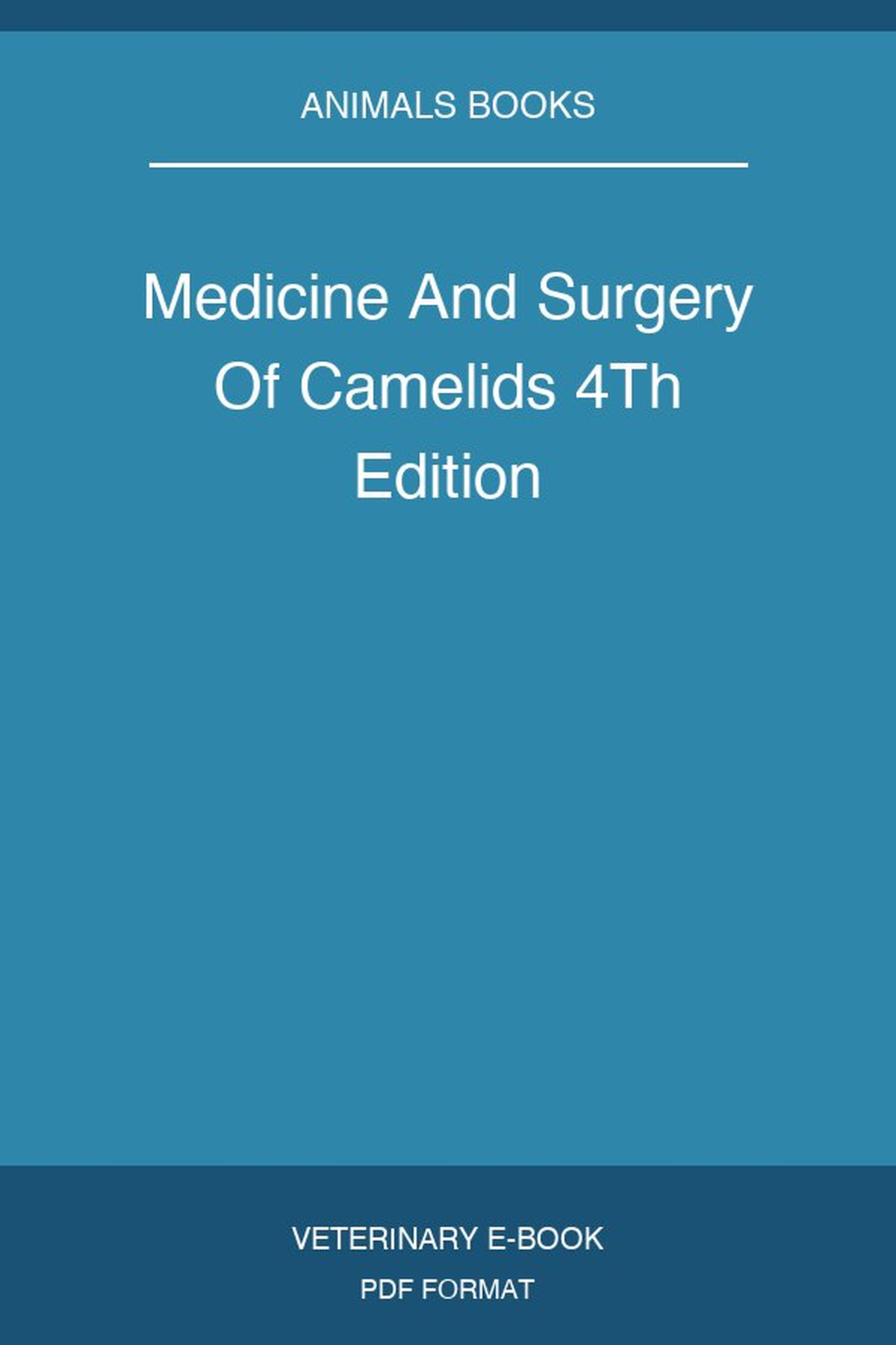 Medicine And Surgery Of Camelids 4Th Edition