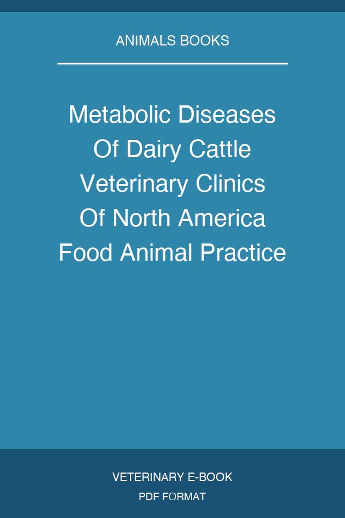 Metabolic Diseases Of Dairy Cattle Veterinary Clinics Of North America Food Animal Practice