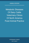 Metabolic Diseases Of Dairy Cattle Veterinary Clinics Of North America Food Animal Practice