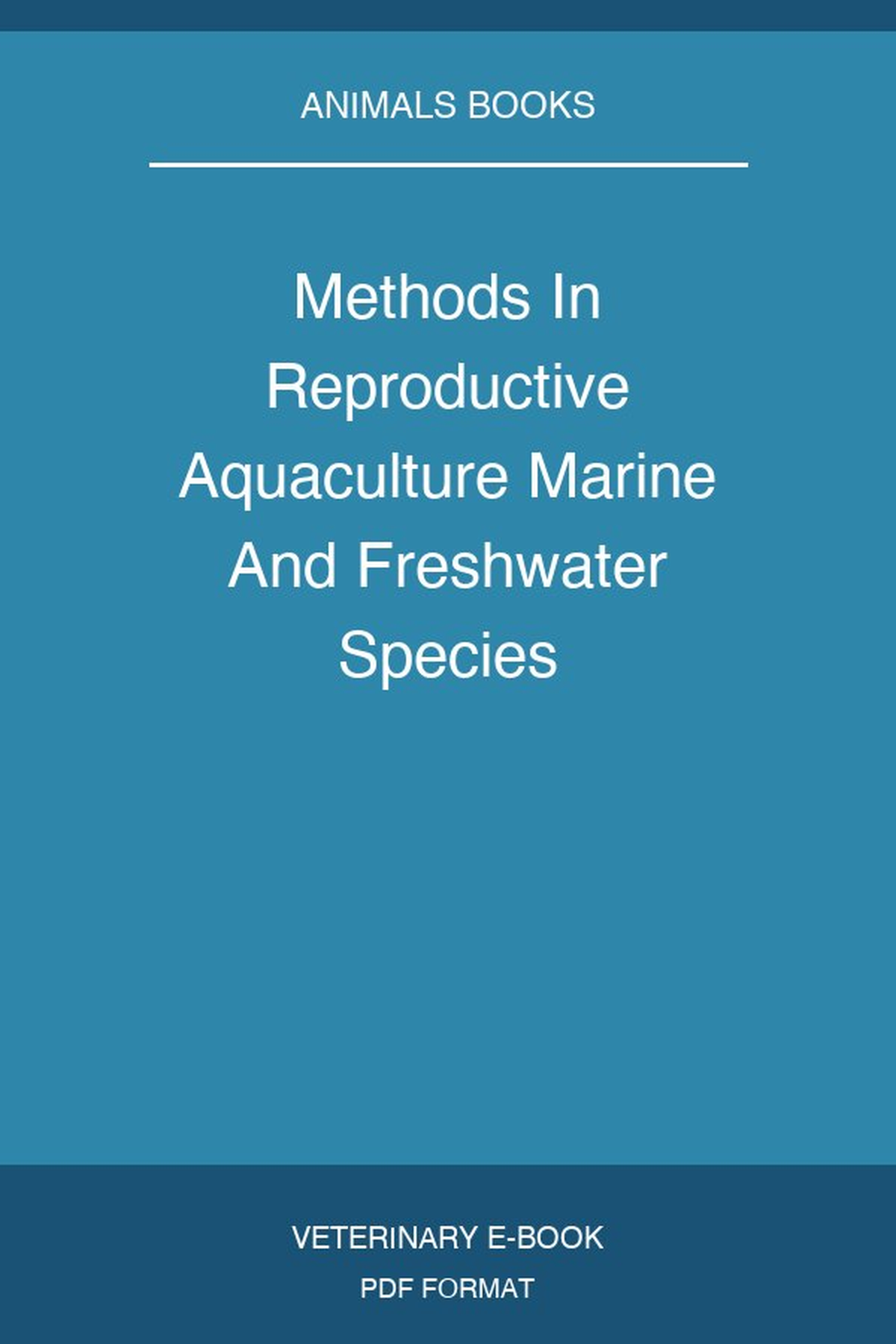 Methods In Reproductive Aquaculture Marine And Freshwater Species