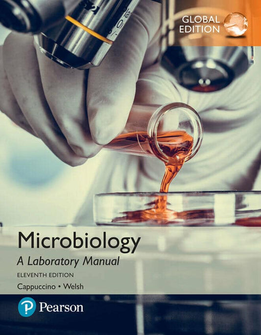 Microbiology A Laboratory Manual, 11th Global Edition