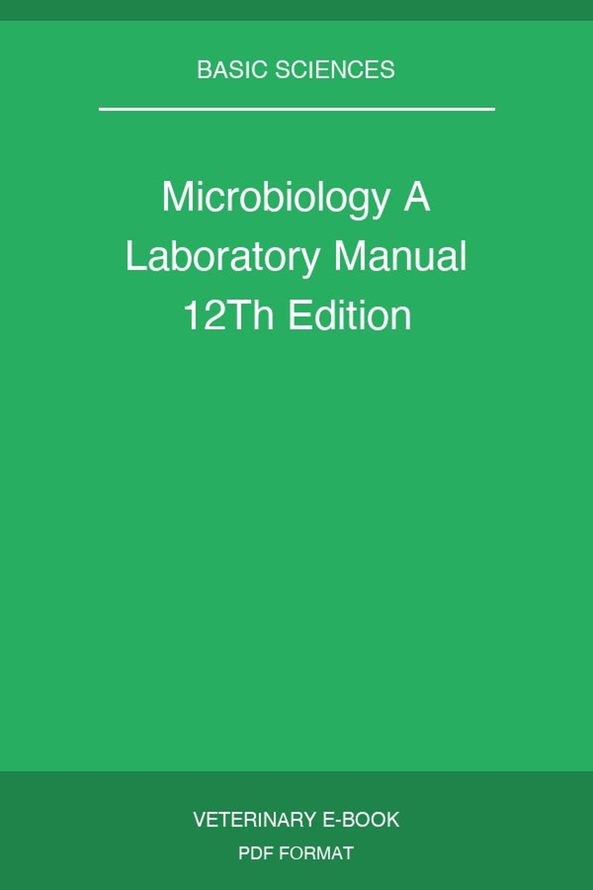 Microbiology A Laboratory Manual 12Th Edition