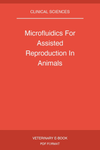 Microfluidics For Assisted Reproduction In Animals