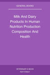 Milk And Dairy Products In Human Nutrition Production Composition And Health