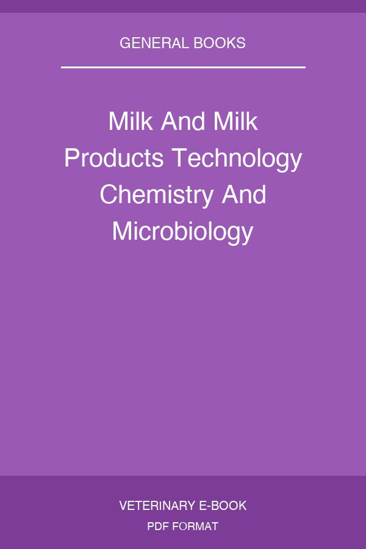 Milk And Milk Products Technology Chemistry And Microbiology