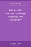 Milk And Milk Products Technology Chemistry And Microbiology
