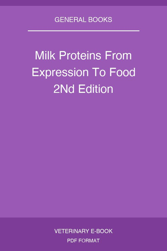 Milk Proteins From Expression To Food 2Nd Edition