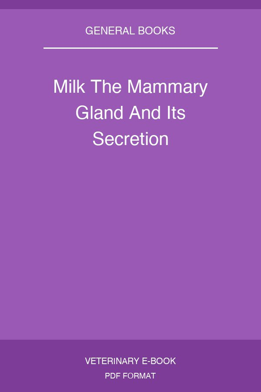 Milk The Mammary Gland And Its Secretion