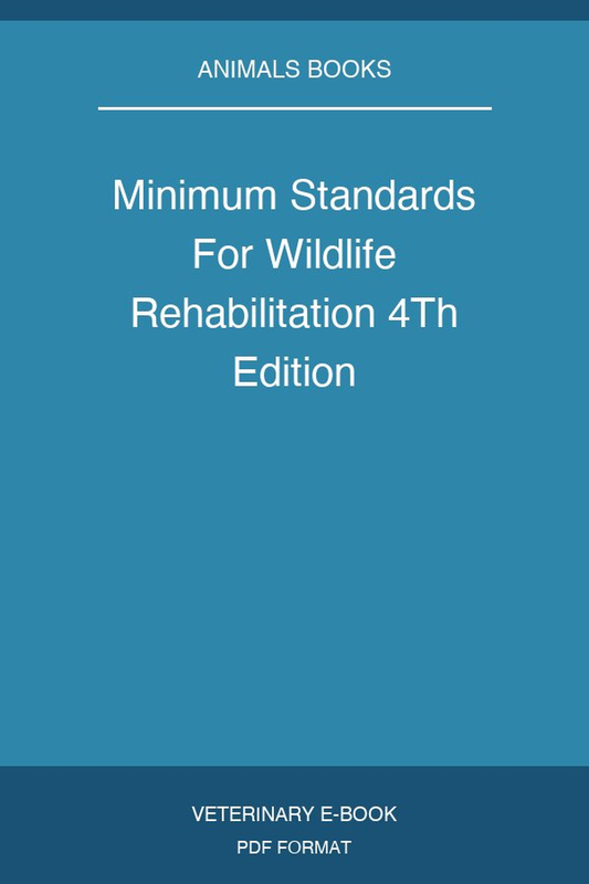 Minimum Standards For Wildlife Rehabilitation 4Th Edition
