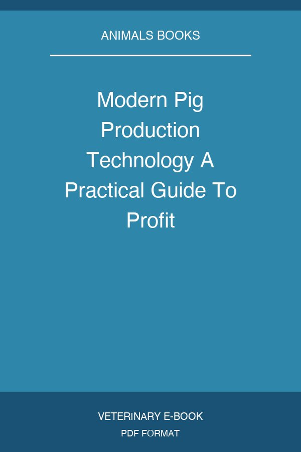 Modern Pig Production Technology A Practical Guide To Profit