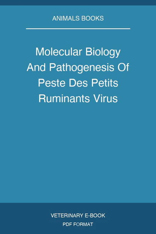 Molecular Biology And Pathogenesis Of Peste Des Petits Ruminants Virus