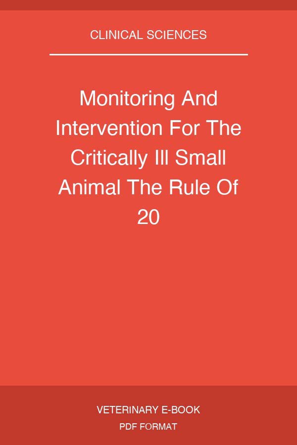 Monitoring And Intervention For The Critically Ill Small Animal The Rule Of 20