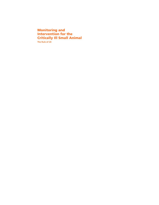 Monitoring And Intervention For The Critically Ill Small Animal The Rule Of 20
