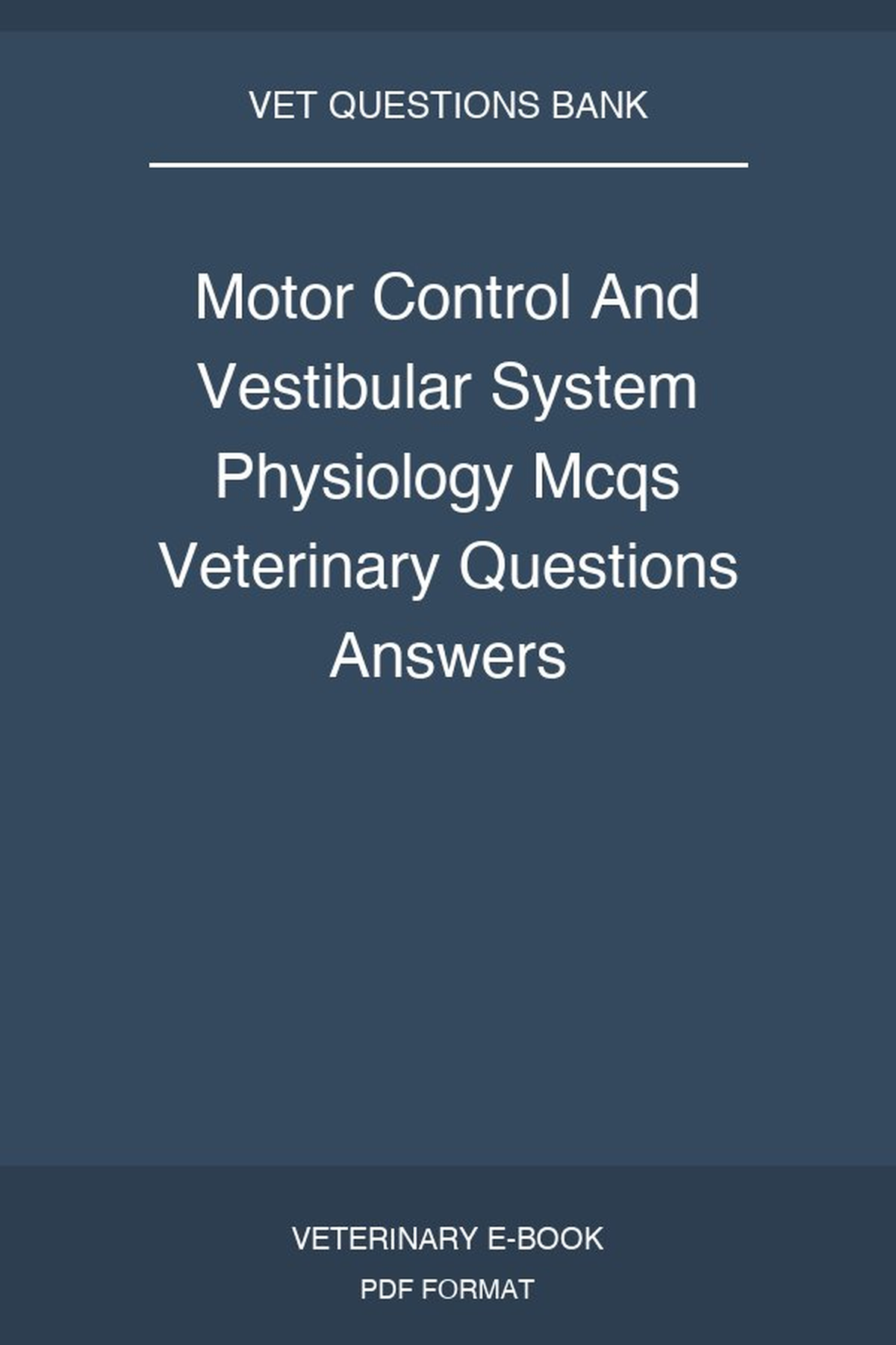 Motor Control And Vestibular System Physiology Mcqs Veterinary Questions Answers