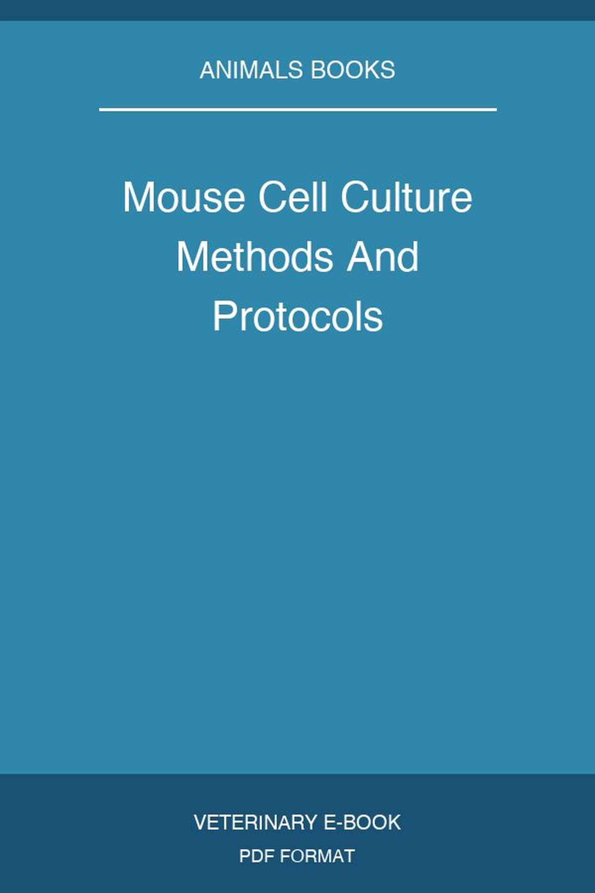 Mouse Cell Culture Methods And Protocols