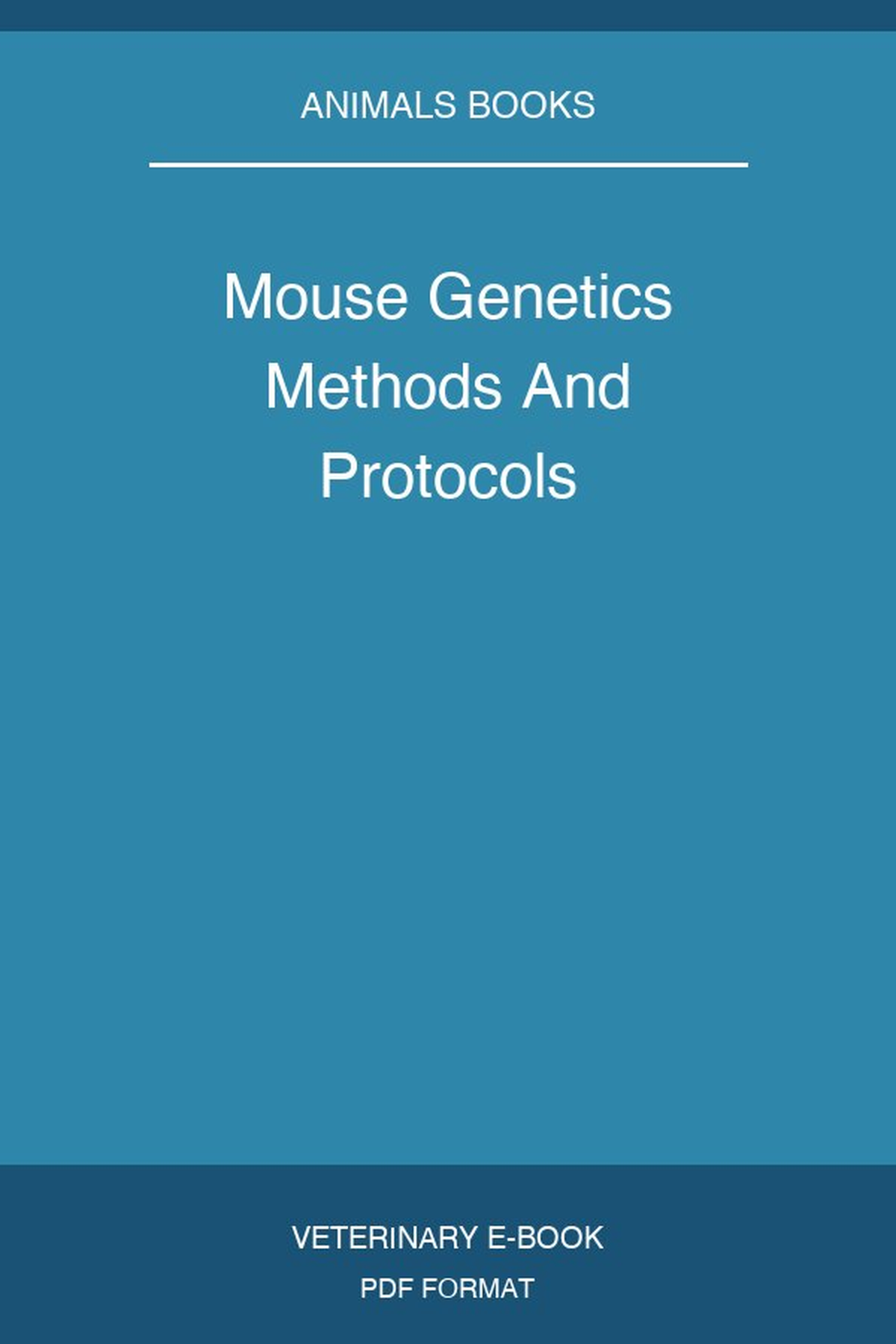 Mouse Genetics Methods And Protocols
