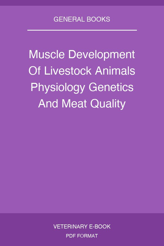 Muscle Development Of Livestock Animals Physiology Genetics And Meat Quality