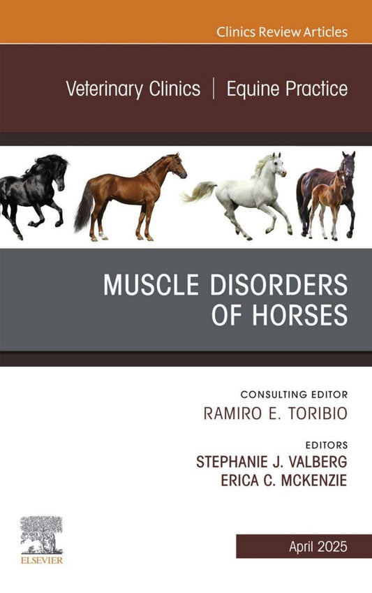 Muscle Disorders Of Horses An Issue Of Veterinary Clinics Of North America Equine Practice