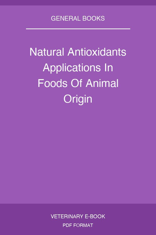 Natural Antioxidants Applications In Foods Of Animal Origin