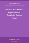 Natural Antioxidants Applications In Foods Of Animal Origin