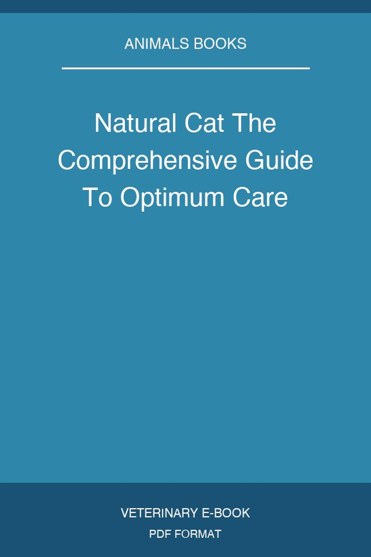 Natural Cat The Comprehensive Guide To Optimum Care