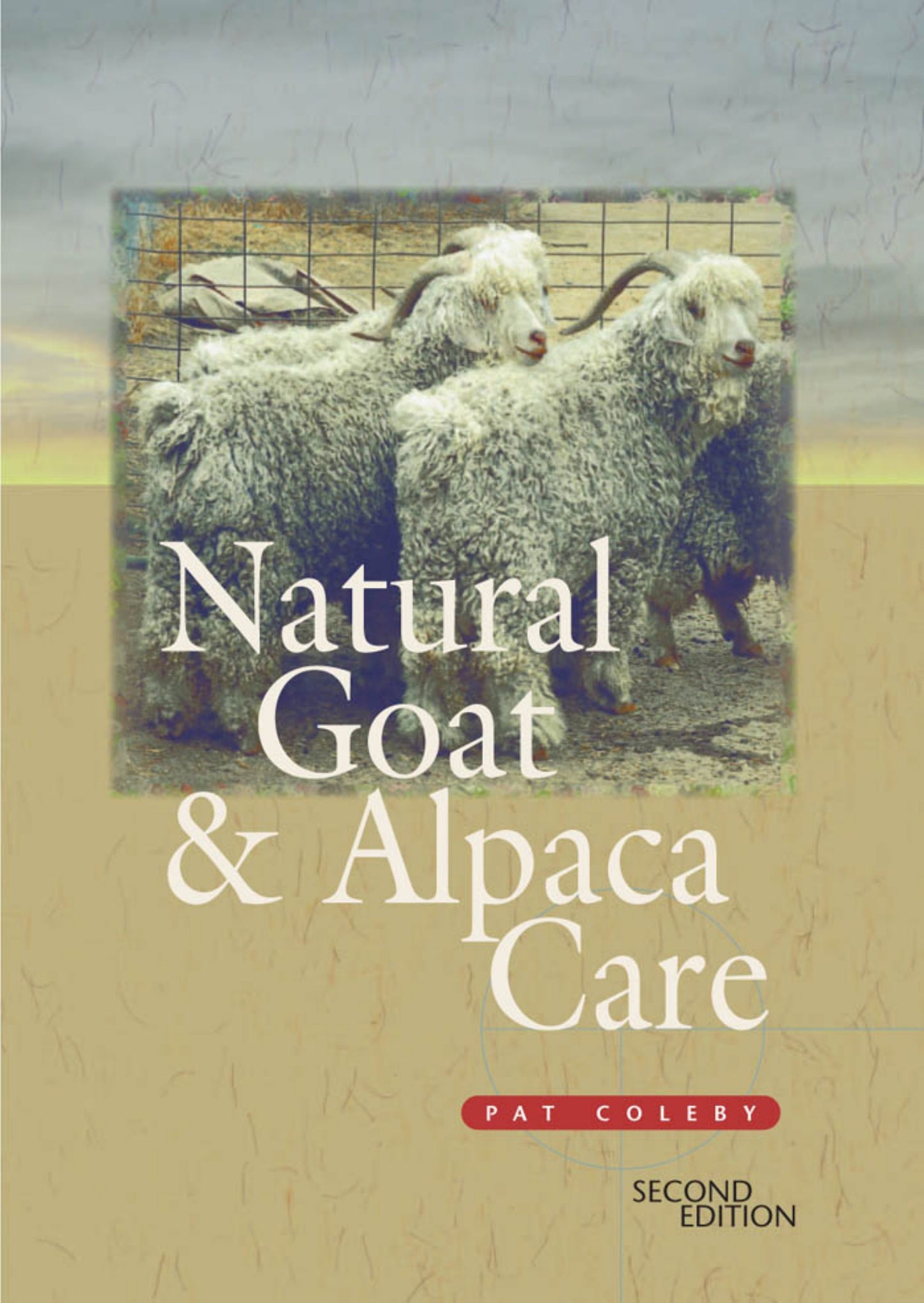 Natural Goat And Alpaca Care 2Nd Edition