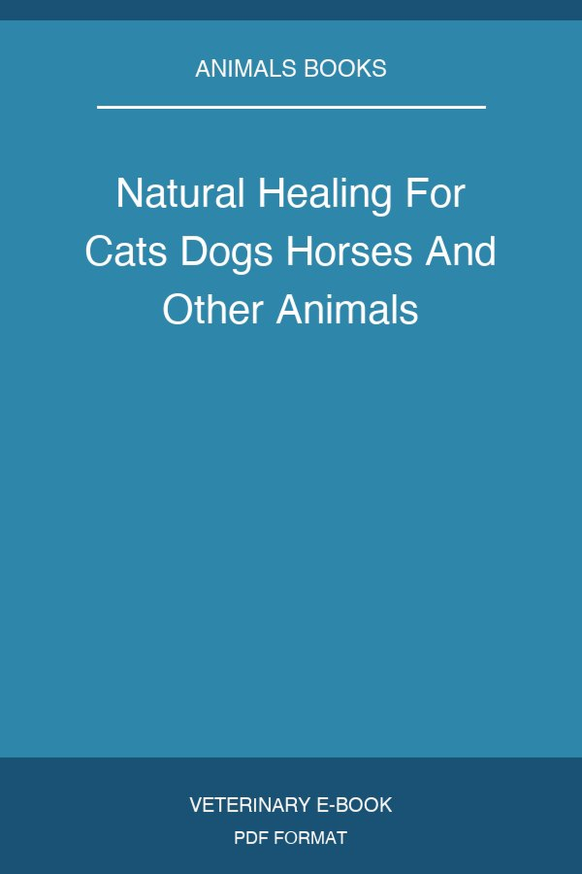 Natural Healing For Cats Dogs Horses And Other Animals