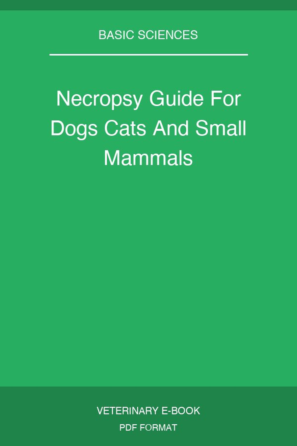 Necropsy Guide For Dogs Cats And Small Mammals