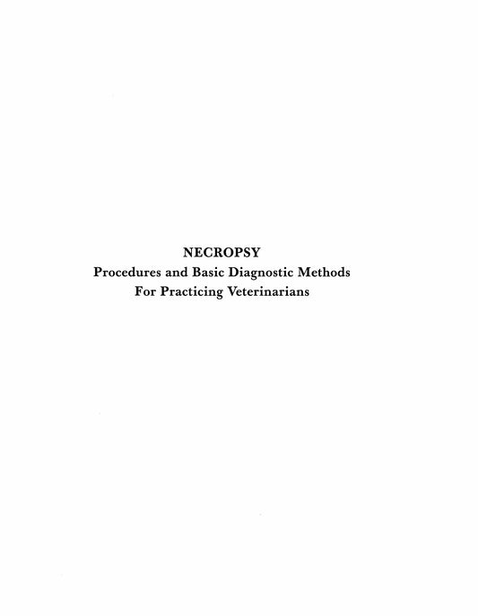 Necropsy Procedures And Basic Diagnostic Methods For Practicing Veterinarians