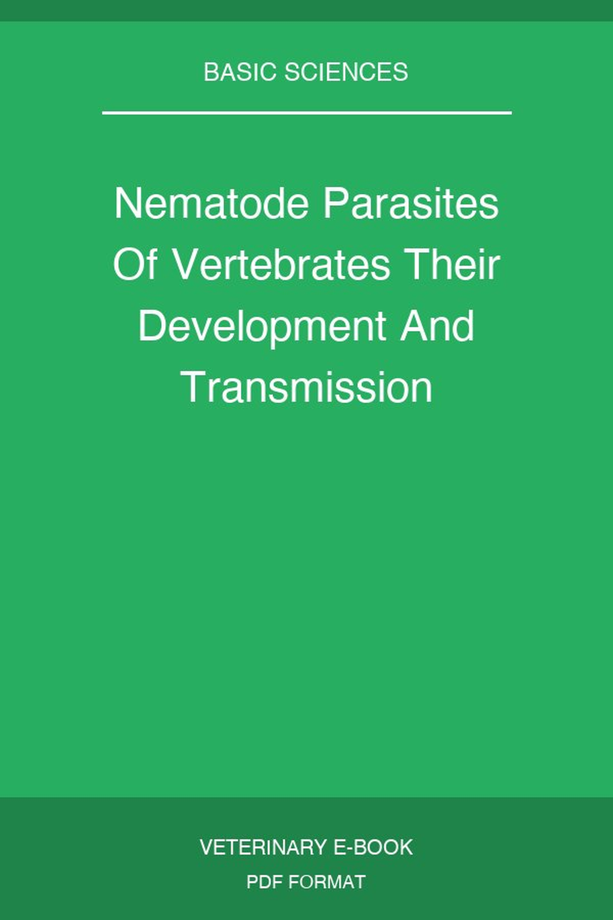 Nematode Parasites Of Vertebrates Their Development And Transmission