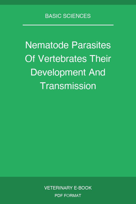 Nematode Parasites Of Vertebrates Their Development And Transmission