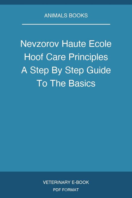 Nevzorov Haute Ecole Hoof Care Principles A Step By Step Guide To The Basics