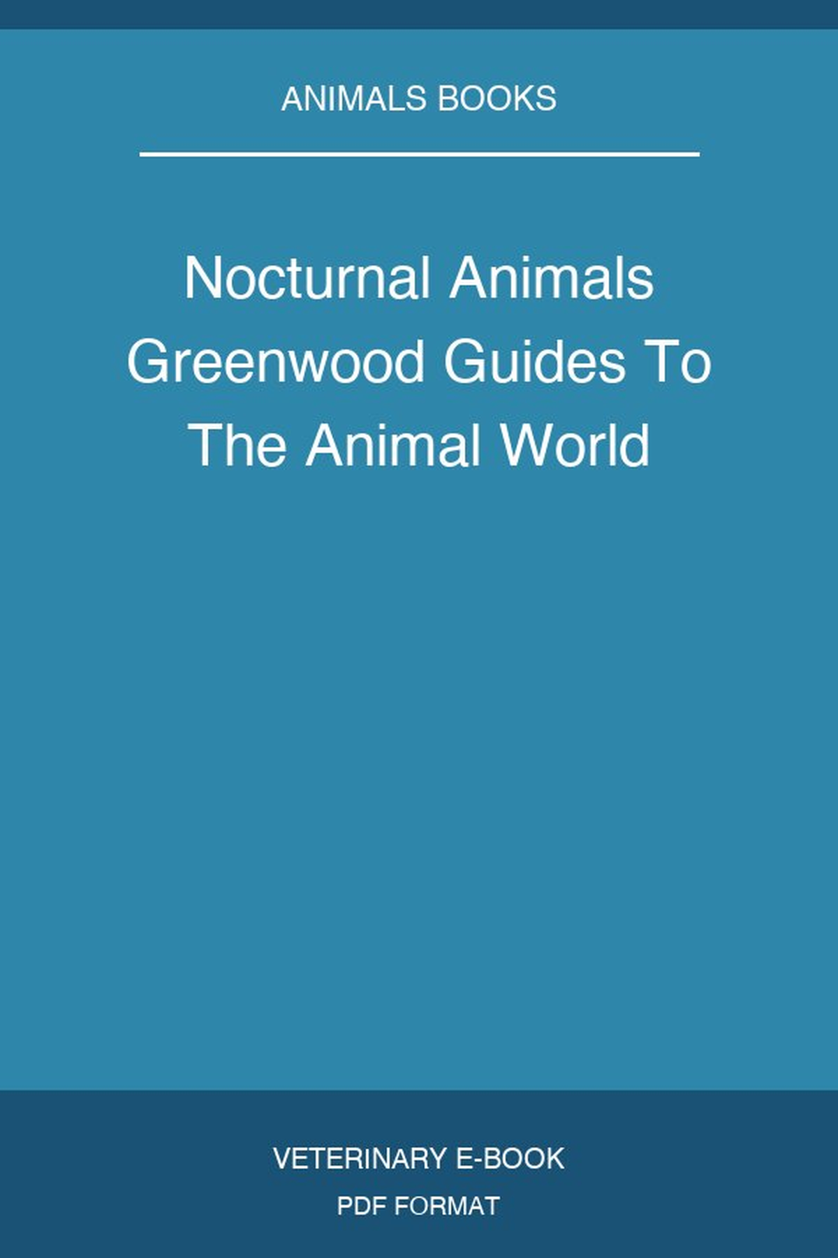 Nocturnal Animals Greenwood Guides To The Animal World