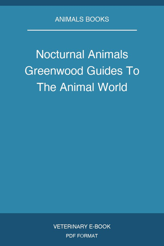 Nocturnal Animals Greenwood Guides To The Animal World