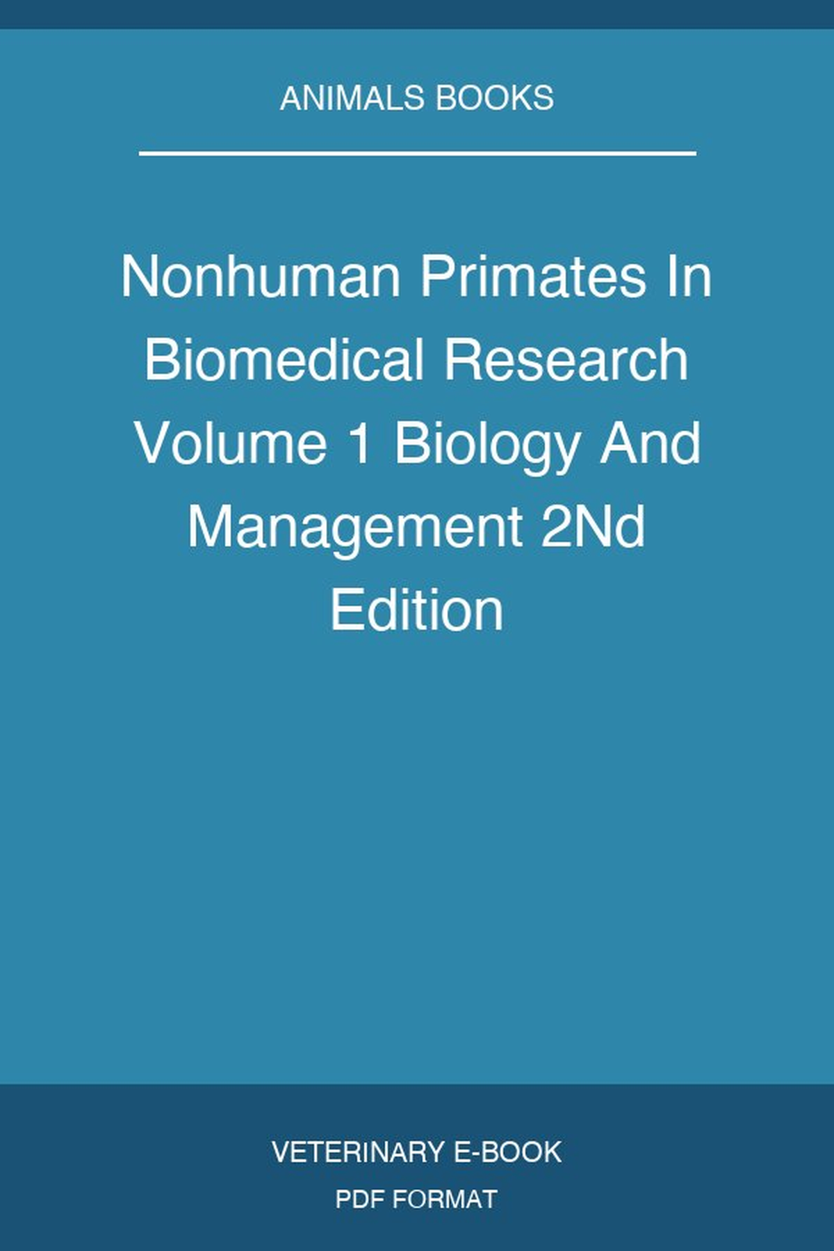 Nonhuman Primates In Biomedical Research Volume 1 Biology And Management 2Nd Edition