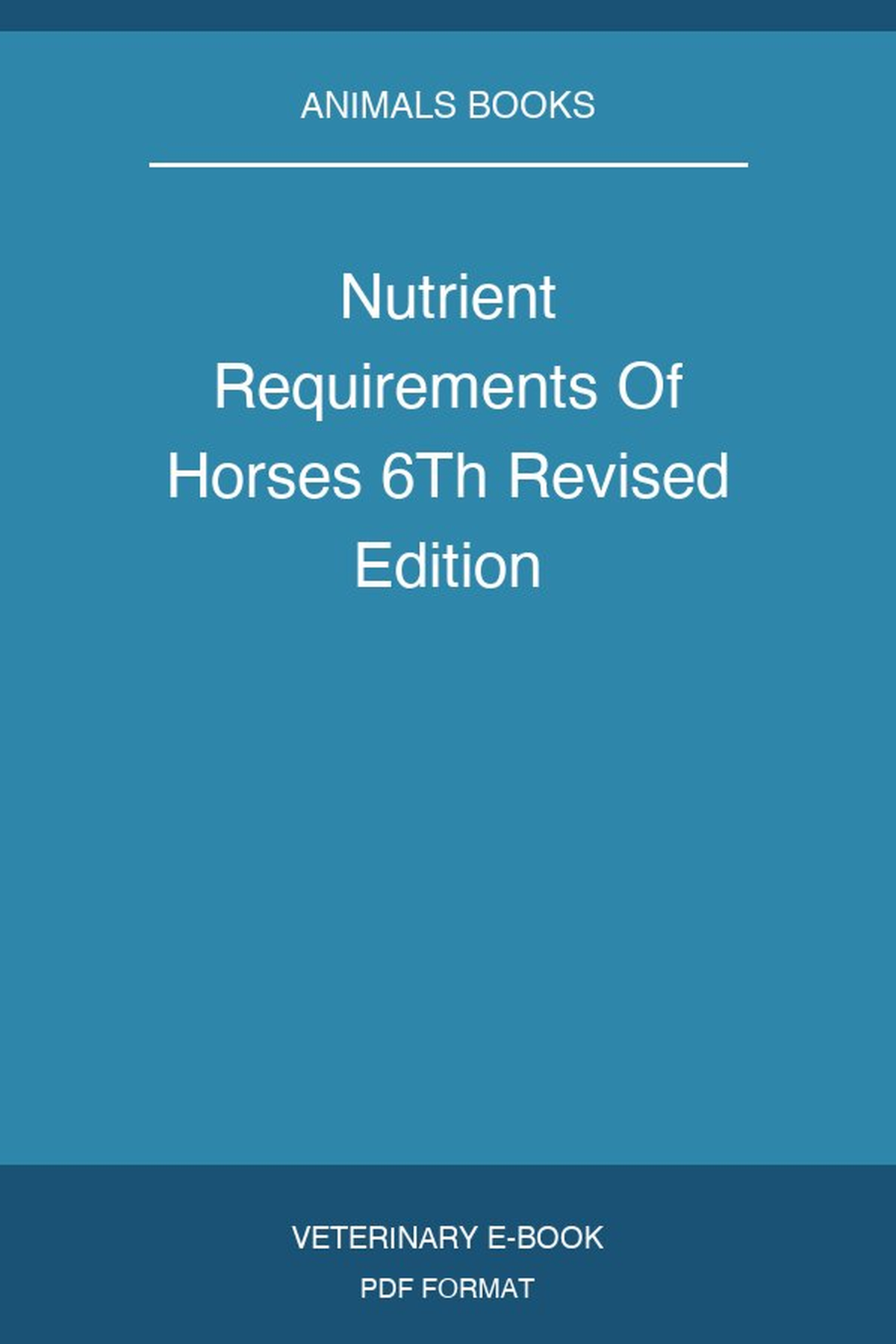 Nutrient Requirements Of Horses 6Th Revised Edition