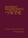 Nutrient Requirements of Swine, 11th Revised Edition