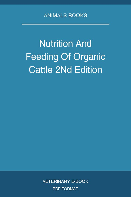Nutrition And Feeding Of Organic Cattle 2Nd Edition