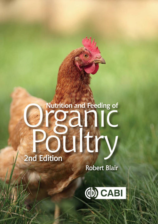 Nutrition And Feeding Of Organic Poultry 2Nd Edition