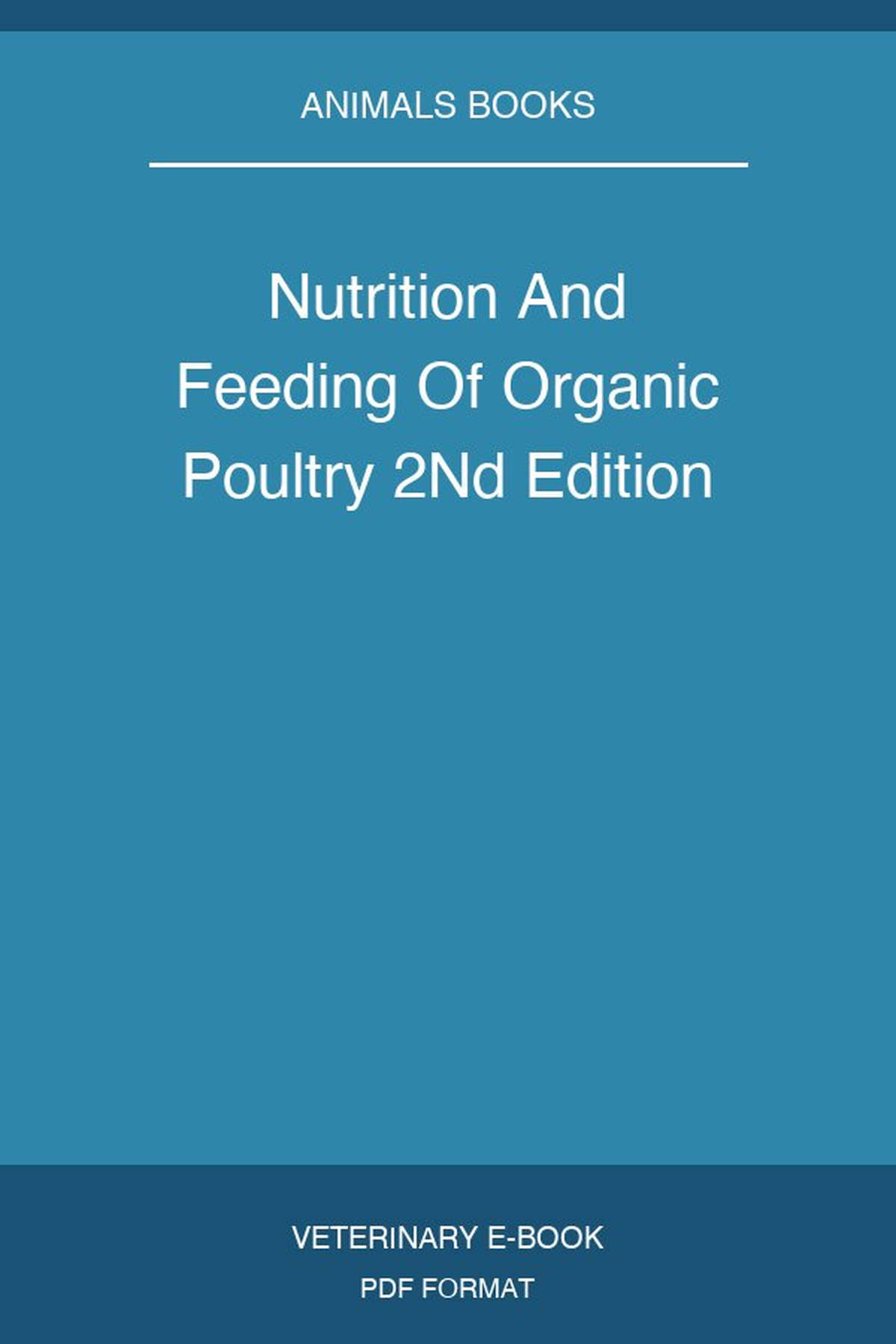 Nutrition And Feeding Of Organic Poultry 2Nd Edition