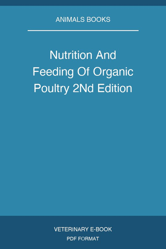 Nutrition And Feeding Of Organic Poultry 2Nd Edition