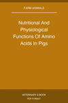 Nutritional And Physiological Functions Of Amino Acids In Pigs