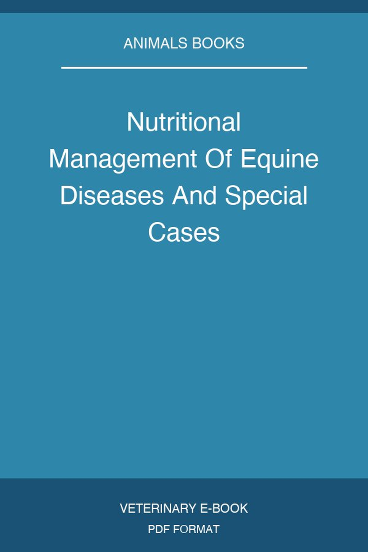 Nutritional Management Of Equine Diseases And Special Cases