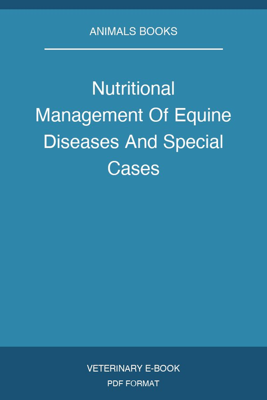 Nutritional Management Of Equine Diseases And Special Cases