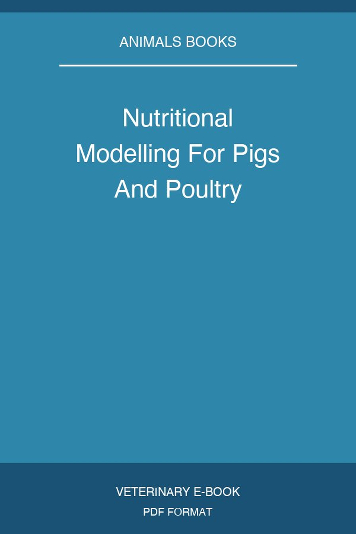 Nutritional Modelling For Pigs And Poultry