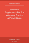 Nutritional Supplements For The Veterinary Practice A Pocket Guide
