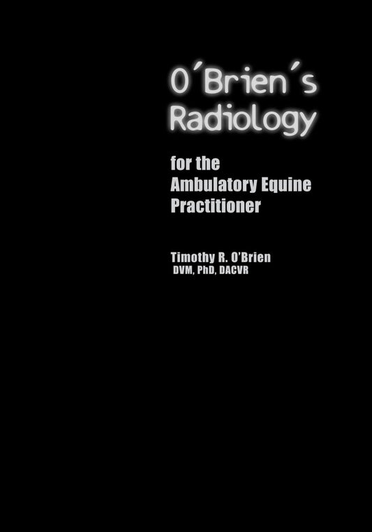 Obriens Radiology For The Ambulatory Equine Practitioner