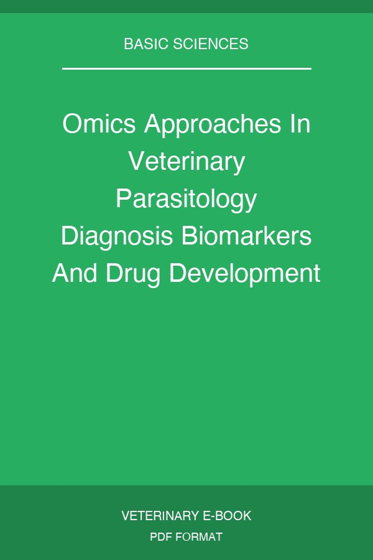 Omics Approaches In Veterinary Parasitology Diagnosis Biomarkers And Drug Development