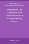 Once Bitten The Adventures And Misadventures Of A Young Veterinary Surgeon
