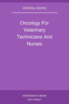 Oncology For Veterinary Technicians And Nurses